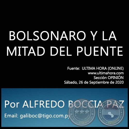 BOLSONARO Y LA MITAD DEL PUENTE - Por ALFREDO BOCCIA PAZ - Sábado, 26 de Septiembre de 2020